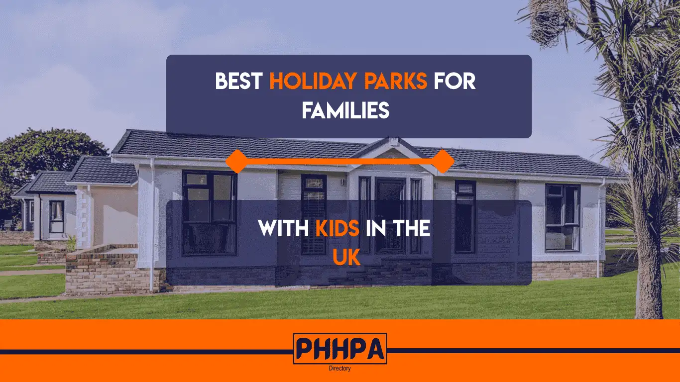 Best Holiday Parks for Families with Kids in the UK