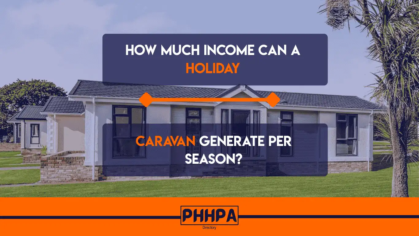 How Much Income Can a Holiday Caravan Generate Per Season?