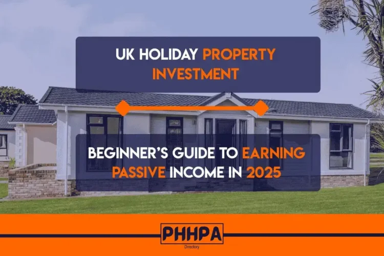 UK Holiday Property Investment: Beginner’s Guide to Earning Passive Income in 2025