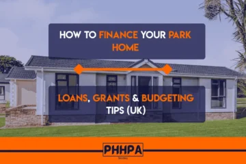 How to Finance Your Park Home: Loans, Grants & Budgeting Tips (UK)